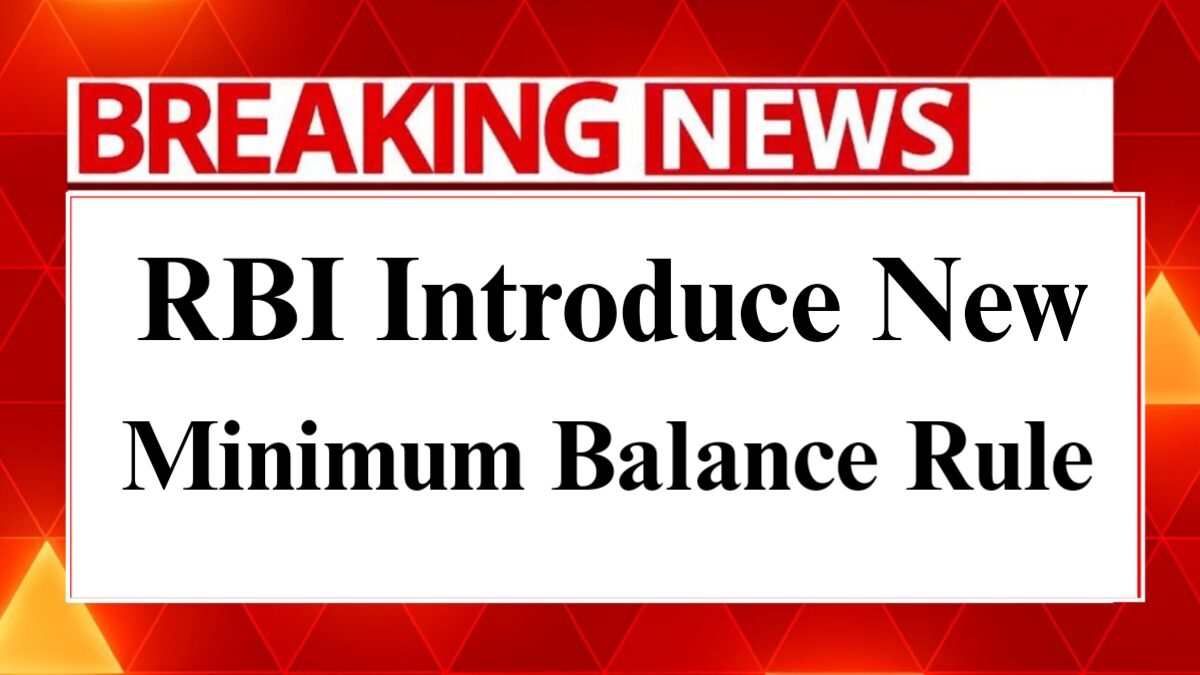 RBI Introduces New Minimum Balance Rules for Bank Accounts, Effective December 31
