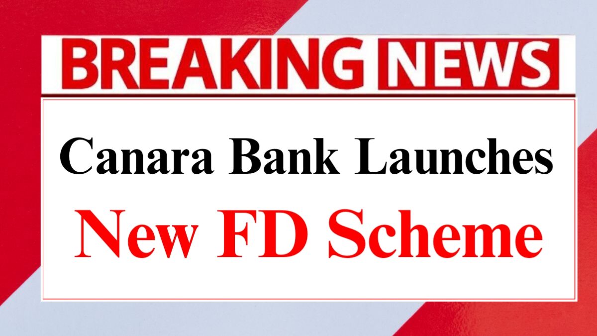 Canara Bank launches new FD scheme, deposit ₹1,00,000 and get fixed interest of ₹20,983